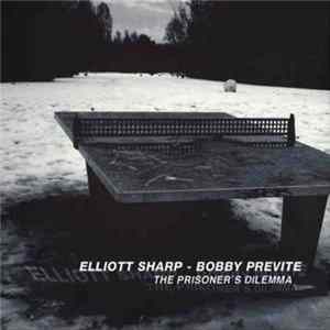 Elliott Sharp - Bobby Previte - Prisoner's Dilemma Mp3