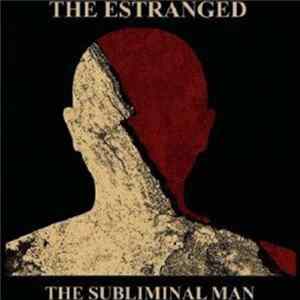 The Estranged - The Subliminal Man Mp3
