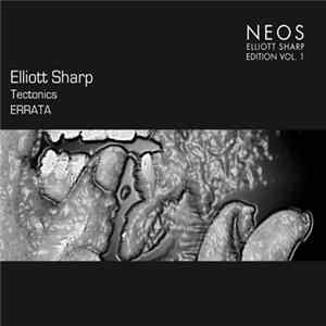Elliott Sharp: Tectonics - Errata Mp3
