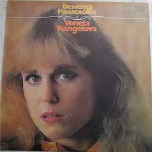 Veneta Rangelova - Венета Рангелова Mp3