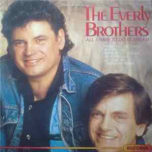 The Everly Brothers - All I Have To Do Is Dream Mp3