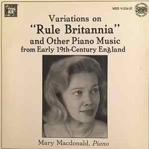 Mary Macdonald - Variations On "Rule Britannia" And Other Piano Music From Early 19th-Century England Mp3