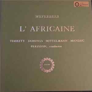 Jean Périsson, Evelyn Mandac, Placido Domingo, Shirley Verrett, Norman Mittelmann - Giacomo Meyerbeer - l'Africaine Mp3