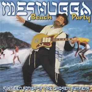 Meshugga Beach Party - Sixteen Songs Of The Chosen Surfers Mp3
