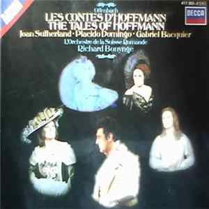 Offenbach - Joan Sutherland, Placido Domingo, Gabriel Bacquier, L'Orchestre De La Suisse Romande, Richard Bonynge - Les Contes D'Hoffmann = The Tales Of Hoffmann Mp3