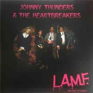 Johnny Thunders & The Heartbreakers - L.A.M.F. (The Lost '77 Mixes) Mp3