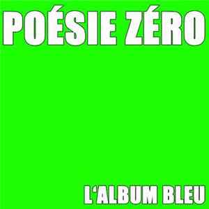 Poésie Zéro - L'Album Bleu Mp3