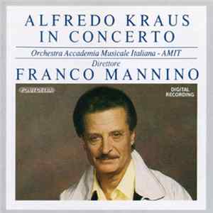 Alfredo Kraus, Franco Mannino - Alfredo Kraus In Concerto (1989 Roma) Mp3