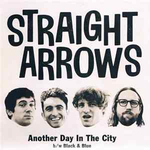 Straight Arrows - Another Day In The City Mp3