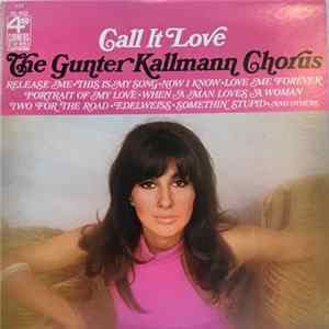 The Gunter Kallmann Chorus - Call It Love Mp3