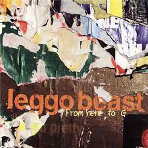 Leggo Beast - From Here To G Mp3