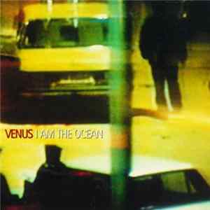 Venus - I Am The Ocean Mp3