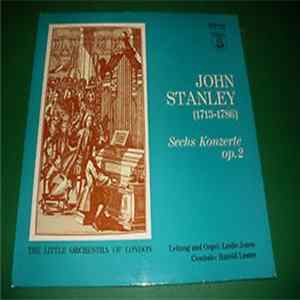 John Stanley - The Little Orchestra Of London, Leslie Jones, Harold Lester - Sechs Konzerte Op. 2 Mp3