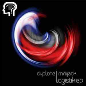 Mini Jack, Cyclone - Logistik EP Mp3