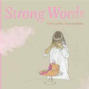 Strong Words - There Is A River, There Is A Choice Mp3