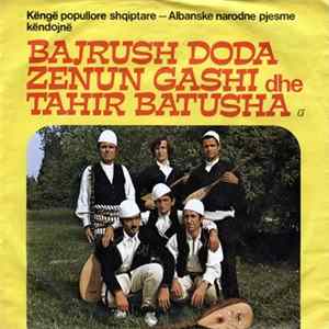 Bajrush Doda, Zenun Gashi Dhe Tahir Batusha - Kanga E Dem Tarakut Mp3