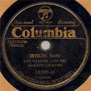 Gid Tanner And His Skillet Lickers - Devilish Mary / Fly Around My Pretty Little Miss Mp3