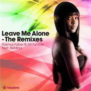 Rasmus Faber & Alf Tumble Feat. Beldina - Leave Me Alone (The Remixes) Mp3