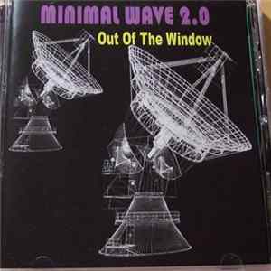 Various - Out Of The Window - Minimal Wave 2.0 Mp3