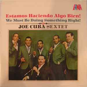 Joe Cuba Sextet - Estamos Haciendo Algo Bien! / We Must Be Doing Something Right! Mp3
