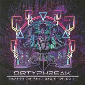 Dirtyphreak - Dirty Friends And Freaks Mp3