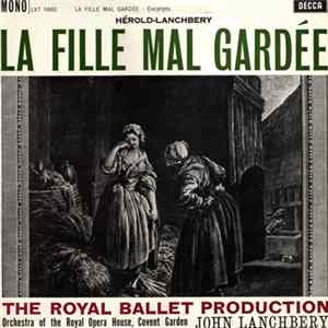Hérold - Lanchbery, Orchestra Of The Royal Opera House, Covent Garden - La Fille Mal Gardée - Excerpts Mp3