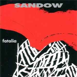 Sandow - Fatalia Mp3