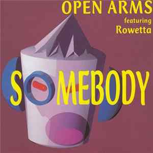 Open Arms Featuring Rowetta - Somebody Mp3
