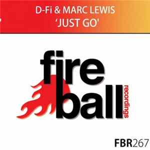 D-Fi & Marc Lewis - Just Go Mp3
