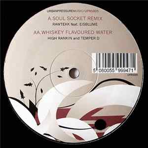 Rawtekk feat. Eisblume / High Rankin & Temper D - Soul Socket Remix / Whiskey Flavoured Water Mp3