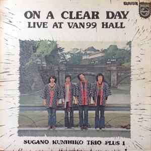 Sugano Kunihiko Trio Plus 1 - On A Clear Day: Live At Van99 Hall Mp3