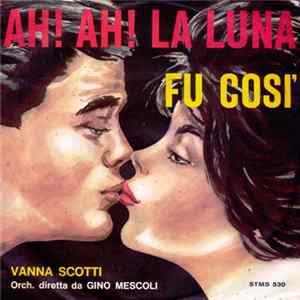 Vanna Scotti - Ah! Ah! La Luna / Fu Così Mp3