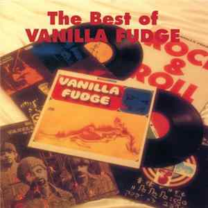 Vanilla Fudge - The Best of Vanilla Fudge Mp3