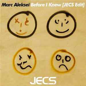 Marc Aleksei - Before I Knew [JECS Edit] Mp3