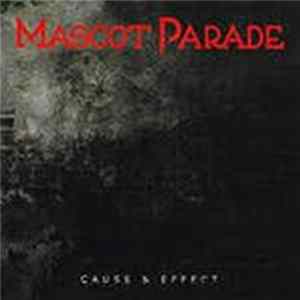 Mascot Parade - Cause & Effect Mp3
