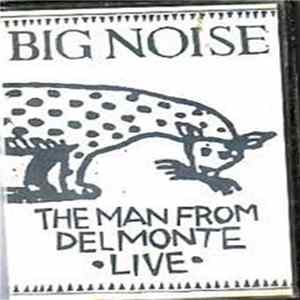 The Man From Delmonte - Big Noise Mp3