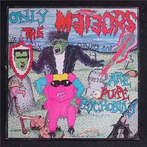 The Meteors - Only The Meteors Are Pure Psychobilly Mp3