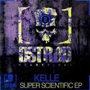 Kelle - Super Scientific EP Mp3