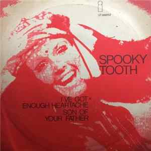 Spooky Tooth - I've Got Enough Heartache Mp3