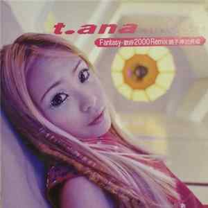 丁小芹 = t.ana - Fantasy 歡呼 2000 Remix 跳不停加長版 Mp3