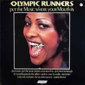 Olympic Runners - Put The Music Where Your Mouth Is Mp3
