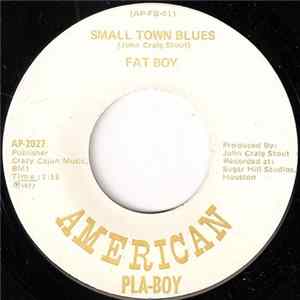 Fat Boy - Small Town Blues / I Will Follow Her Mp3