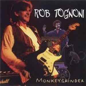 Rob Tognoni - Monkeygrinder Mp3