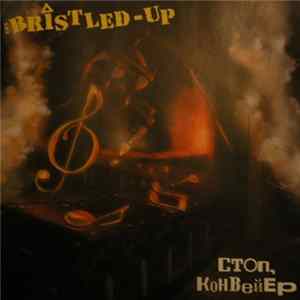Bristled-Up - Стоп, Конвейер! Mp3