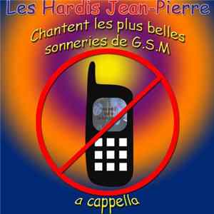 Les Hardis Jean Pierre - Les Hardis Jean Pierre Chantent Les Plus Belles Sonneries De GSM Mp3