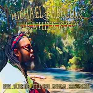 Michael Fabulous - The White River Mp3