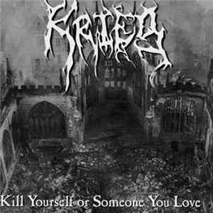 Krieg - Kill Yourself Or Someone You Love Mp3