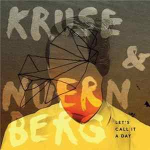Kruse & Nuernberg - Let's Call It A Day Mp3