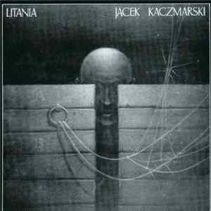 Jacek Kaczmarski - Litania Mp3