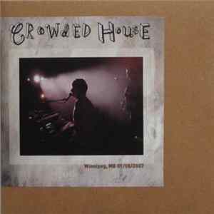Crowded House - Winnipeg, MB 09/08/2007 Mp3